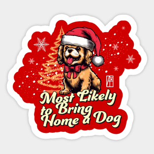 Most Likely to Bring Home a Dog - Family Christmas - Xmas Sticker